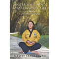 Master Your MIND Master Your LIFE: How to Achieve Greatness