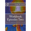 Workbook Episodes Two: The Phe: Gather the Sisters When the Temple Burns...