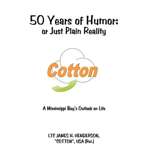 50 Years of Humor: or Just Plain Reality: A Mississippi Boy's Outlook on Life