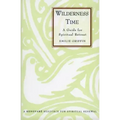 Wilderness Time: A Guide for Spiritual Retreat