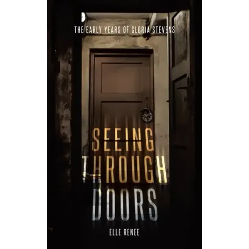 Seeing Through Doors: The Early Years of Gloria Stevens