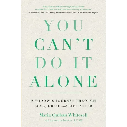 You Can't Do It Alone: A Widow's Journey Through Loss, Grief and Life After