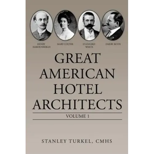 Great American Hotel Architects: Volume 1