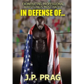 In Defense Of... Exonerating Professional Wrestling's Most Hated