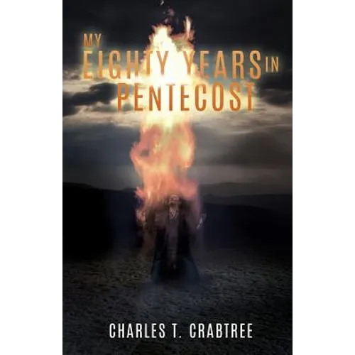 My Eighty Years in Pentecost
