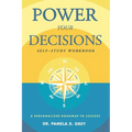 Power Your Decisions Self-Study Workbook: A Personalized Roadmap for Success