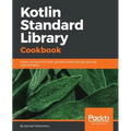 Kotlin Standard Library Cookbook