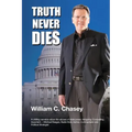 Truth Never Dies: The Bill Chasey Story