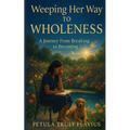 Weeping Her Way to Wholeness