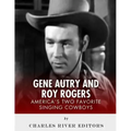 Gene Autry and Roy Rogers: America's Two Favorite Singing Cowboys