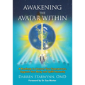 Awakening the Avatar Within: A Roadmap to Uncover Your Superpowers, Upgrade Your Body and Uplift Humanity