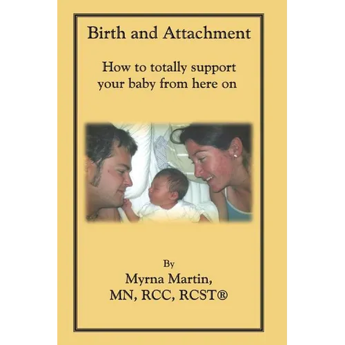 Birth and Attachment: How to Totally Support Your Baby From Here On