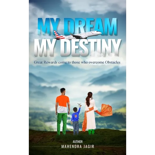 My Dream My Destiny: Great Rewards come to those who Overcomes Obstacles