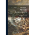 Manufacturing Artists' Colourmen