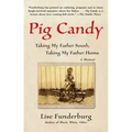 Pig Candy: Taking My Father South, Taking My Father Home