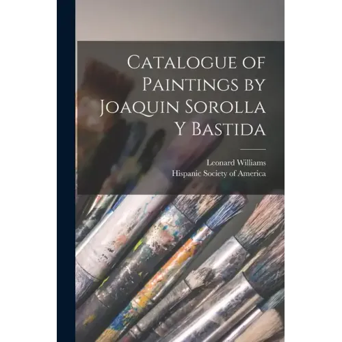 Catalogue of Paintings by Joaquin Sorolla y Bastida
