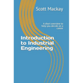 Introduction to Industrial Engineering: A short overview to help you decide on a career