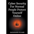 Cyber Security For Normal People Protect Yourself Online