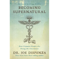 Becoming Supernatural: How Common People Are Doing the Uncommon
