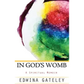In God's Womb: A Spiritual Memoir