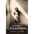 The Most Unlikely Champion: A Memoir