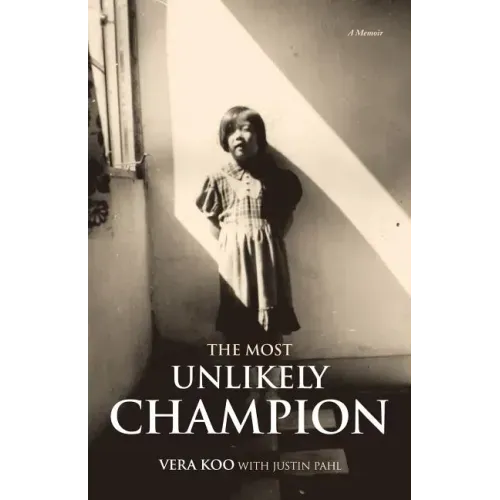 The Most Unlikely Champion: A Memoir