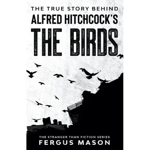 The True Story Behind Alfred Hitchcock's The Birds