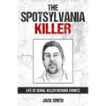 The Spotsylvania Killer: Life of Serial Killer Richard Evonitz