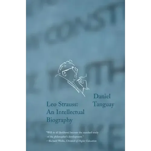 Leo Strauss: An Intellectual Biography