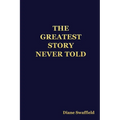 The Greatest Story Never Told