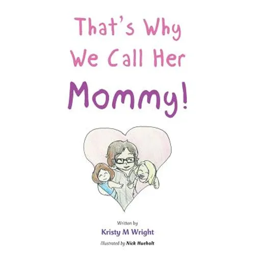 That's Why We Call Her Mommy!