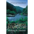Ecotourism in Appalachia: Marketing the Mountains