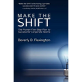 Make the SHIFT: The Proven Five-Step Plan to Success for Corporate Teams