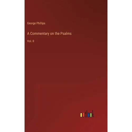 A Commentary on the Psalms: Vol. II