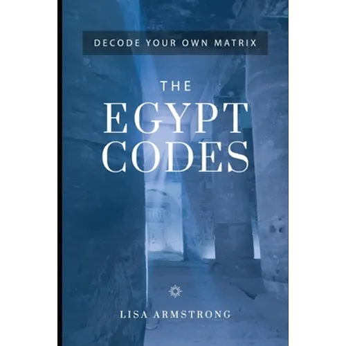 Decode Your Own Matrix - The Egypt Codes