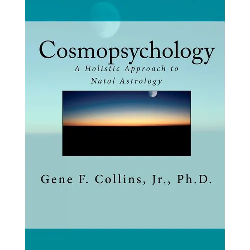 Cosmopsychology: A Holistic Approach to Natal Astrology