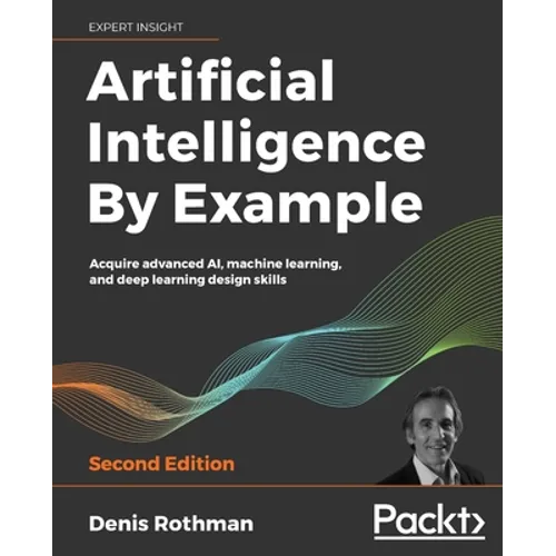 Artificial Intelligence By Example - Second Edition