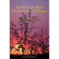 The Doctor Who Dared to Be Different: His Life, Philosophy, Diagnosis and Treatment, Glenn Warner, M.D.