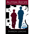 Autism Recipe: Using Trust and Joy to Take Control of Wellness