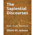 The Sapiential Discourses: Book I Study Workbook