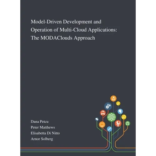Model-Driven Development and Operation of Multi-Cloud Applications: The MODAClouds Approach