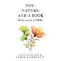You, Nature, and a Book with Words of Rumi
