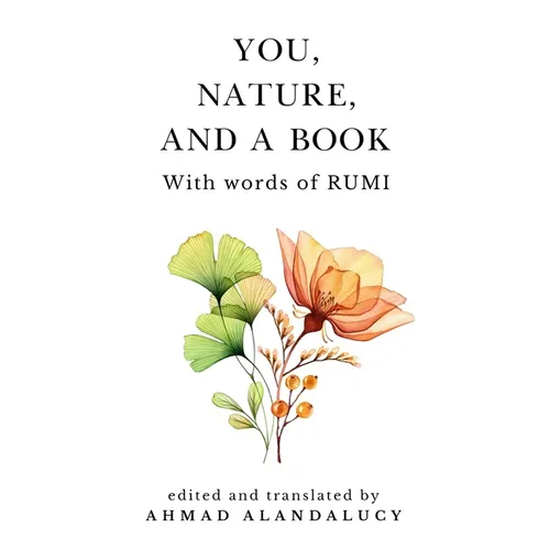 You, Nature, and a Book with Words of Rumi