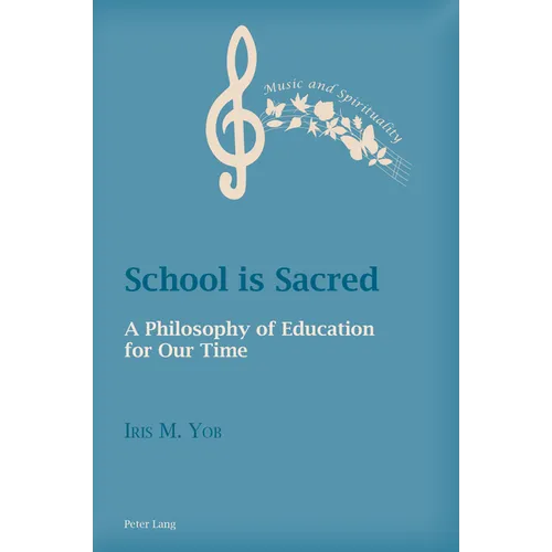 School is Sacred: A Philosophy of Education for Our Time