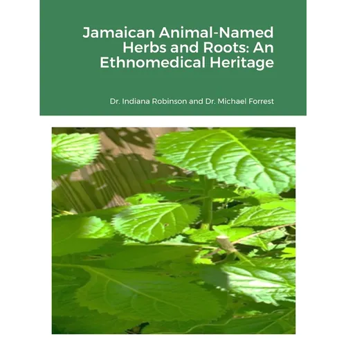 Jamaican Animal-Named Herbs and Roots: An Ethnomedical Heritage