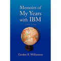 Memoirs of My Years with IBM: 1951-1986