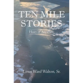 Ten Mile Stories: Heart of Anywhere