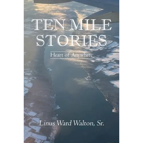 Ten Mile Stories: Heart of Anywhere