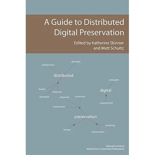 A Guide to Distributed Digital Preservation