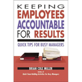 Keeping Employees Accountable for Results: Quick Tips for Busy Managers
